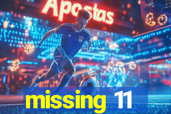 missing 11